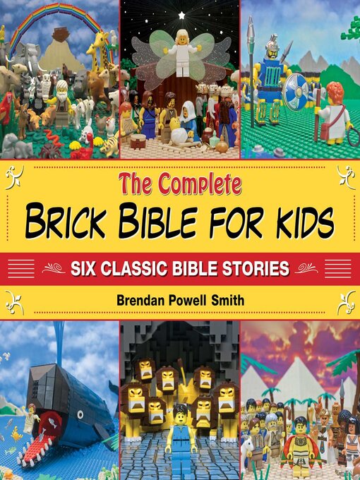Title details for The Complete Brick Bible for Kids: Six Classic Bible Stories by Brendan Powell Smith - Available